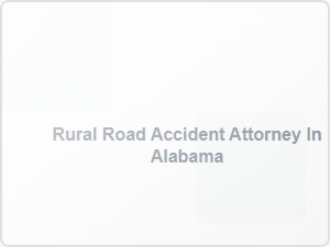 Rural Road Accident Attorney in Alabama