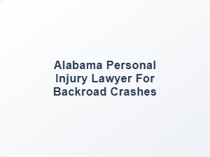 Alabama Personal Injury Lawyer for Backroad Crashes