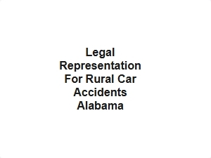 Legal Representation for Rural Car Accidents in Alabama
