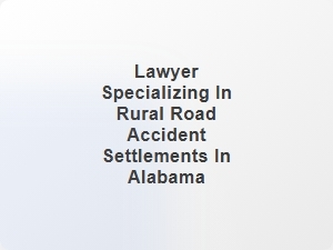 Lawyer for Rural Road Accident Settlements in Alabama