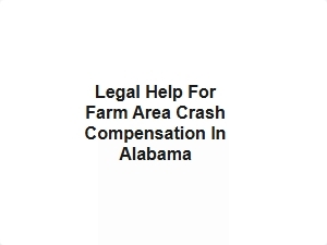 Legal Help for Farm Area Crash Compensation in Alabama
