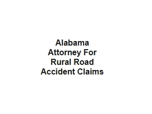Alabama Rural Road Accident Legal Help