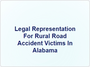 Legal Help for Rural Road Accident Victims in Alabama